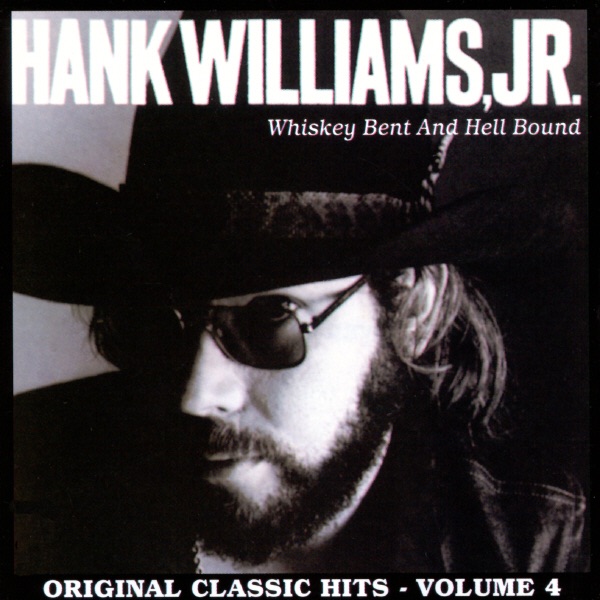 Hank Williams Jr - Whiskey Bent And Hell Bound